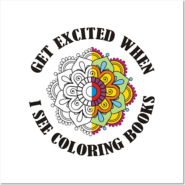 GET EXCITED WHEN i SEE COLORING BOOKS Wall Art by Lin Watchorn 